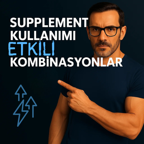 Supplement Kullanımı - En iyi Kombinasyonlar